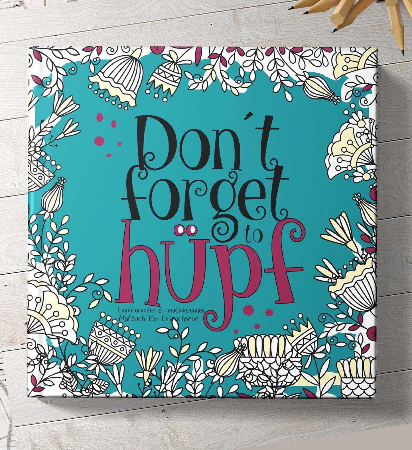 Don´t forget to hüpf Zitate Malbuch (Buchdruck) - Monsoon Publishing